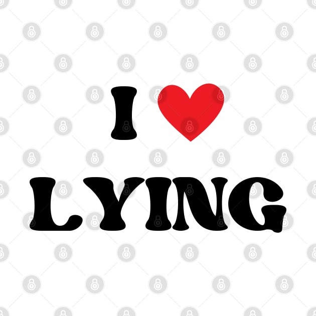 i love lying by mdr design