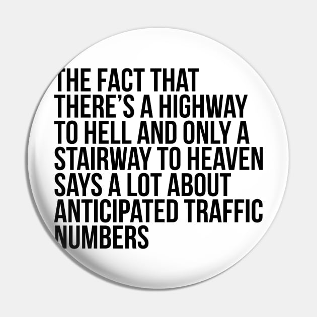 Funny Quote There's Highway To Hell And Stairway To Heaven Pin by RedYolk