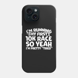 I'm Running My First 10K Phone Case