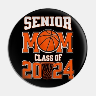 Senior Mom Class Of 2024 Parent Basketball Graduation Pin