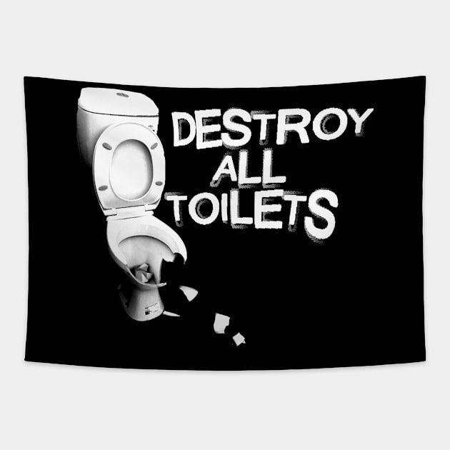 DESTROY ALL TOILETS Tapestry by kthorjensen