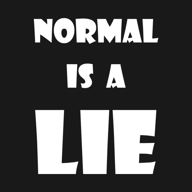 Normal is a LIE by TaLynn Kel's Favorite Things