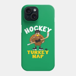 Hockey Turkey Nap Thanksgiving Phone Case