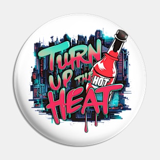 Turn Up The Heat, Hot Sauce Graffiti Design Pin