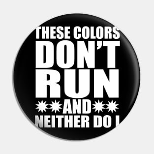 These colors don't run and neither do i tee design birthday gift graphic Pin