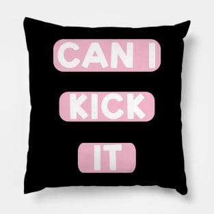 Can I kick it ( Cassloww) #05 Pillow