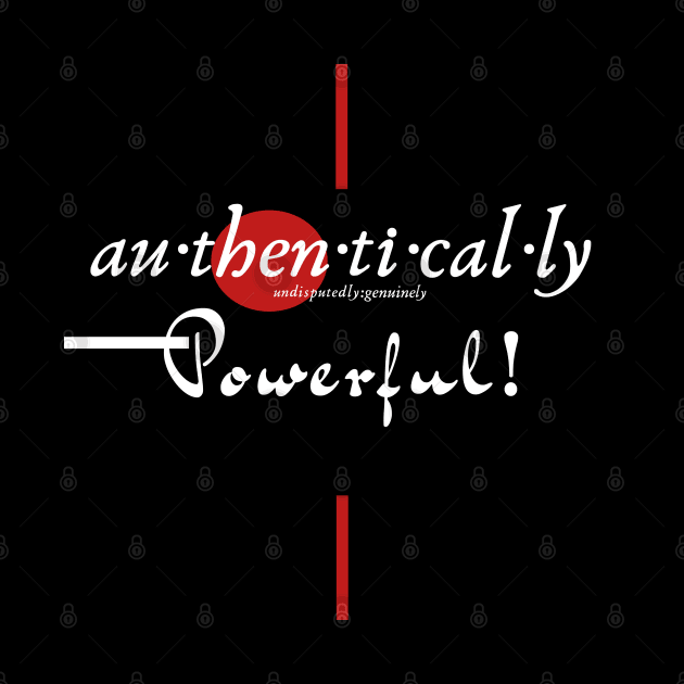 Au-Then-Ti-Cal-Ly Powerful! by Authentically Powerful!