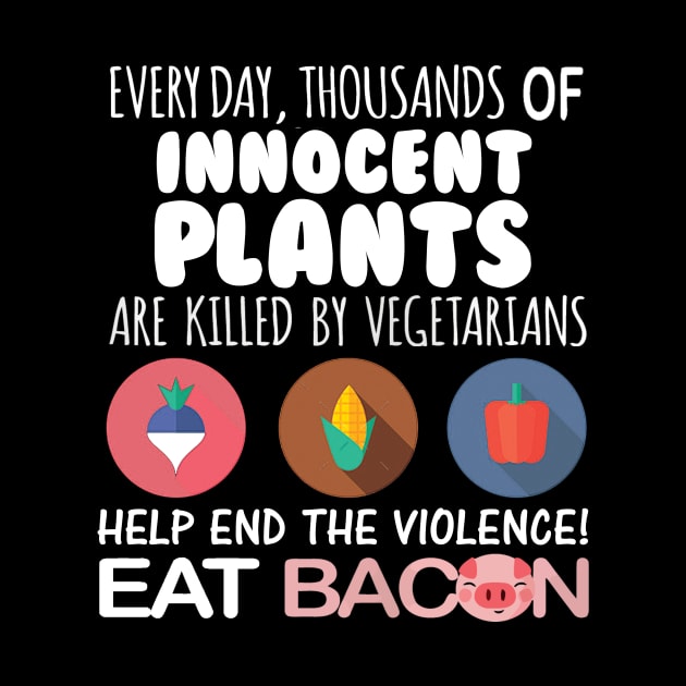 End the violence eat bacon by ChristianCrecenzio