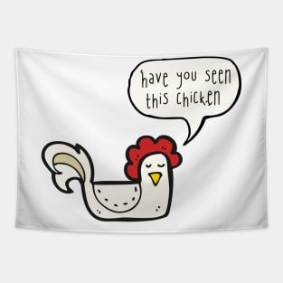 Have you seen this chicken? Tapestry