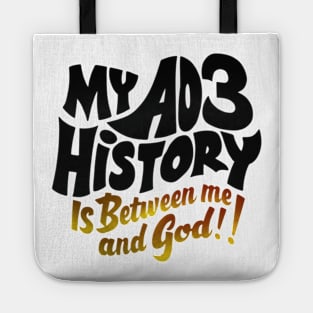 My aos history is between me and god! Tote