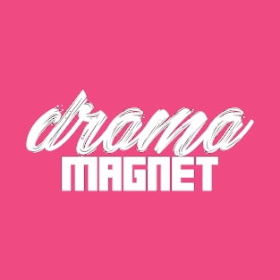 drama magnet T-Shirt