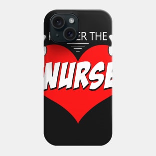I Prefer The Nurse Phone Case