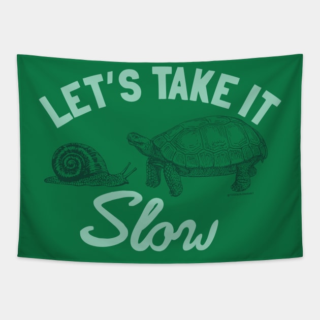 TAKE IT SLOW Tapestry by toddgoldmanart