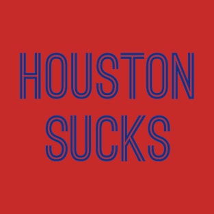 Houston Sucks (Royal Text) T-Shirt