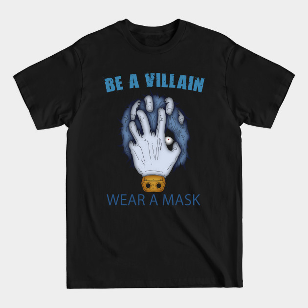 Discover Be a Villain - Villain - T-Shirt