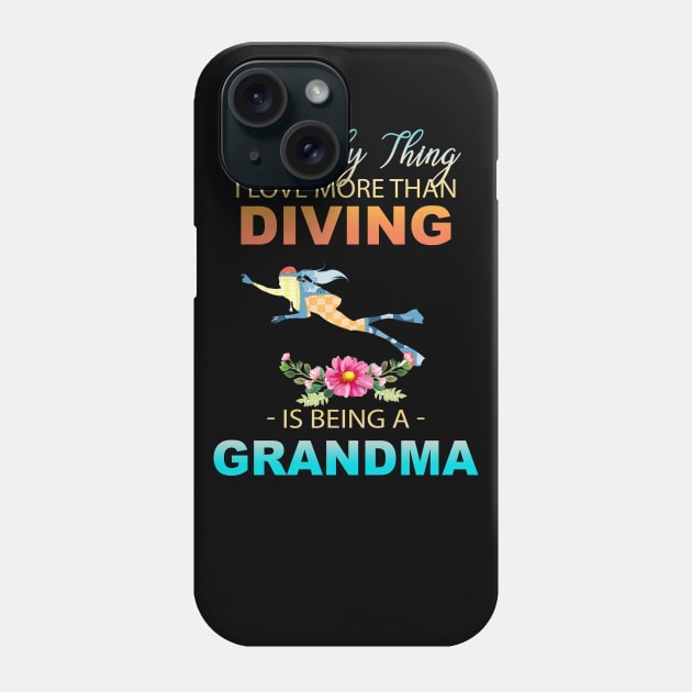 The Ony Thing I Love More Than Diving Is Being A Grandma Phone Case by Thai Quang