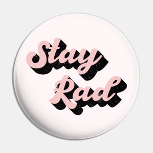 Stay rad Star Pin