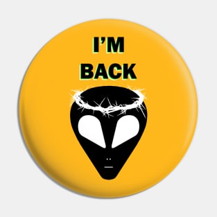 Alien Jesus 'I'm Back' #1 Pin