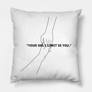 "Your only limit is you." Motivational Words Pillow