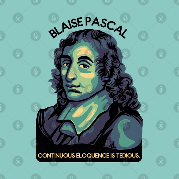 Blaise Pascal Portrait and Quote by Slightly Unhinged