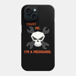 Trust Me, I'm A Mechanic Phone Case