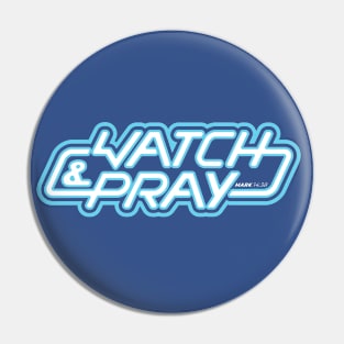 Watch & Pray Pin