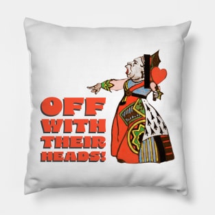 Alice in Wonderland Queen of Hearts Off with Their Heads Pillow