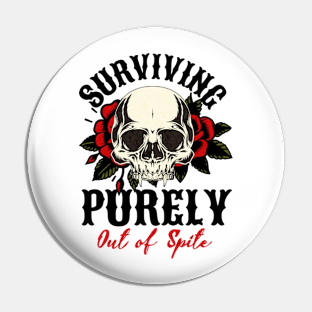 Surviving purely out of spite Pin by Cun-Tees!