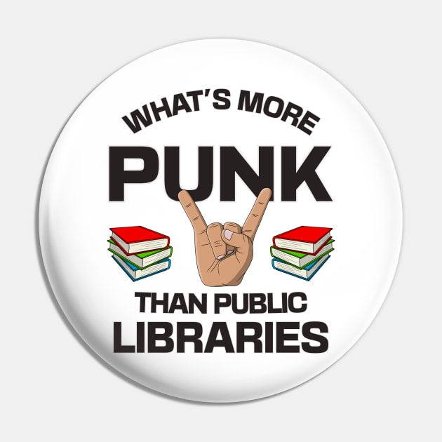 Whats More Punk Than Public Libraries - Fund The Local Library Pin by Football from the Left