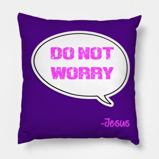 Bible quote "Do not worry" Don't worry Jesus in pink Christian design Pillow