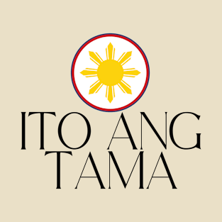 pinoy alcohol filipino: Ito and Tama - 3 stars and a sun T-Shirt