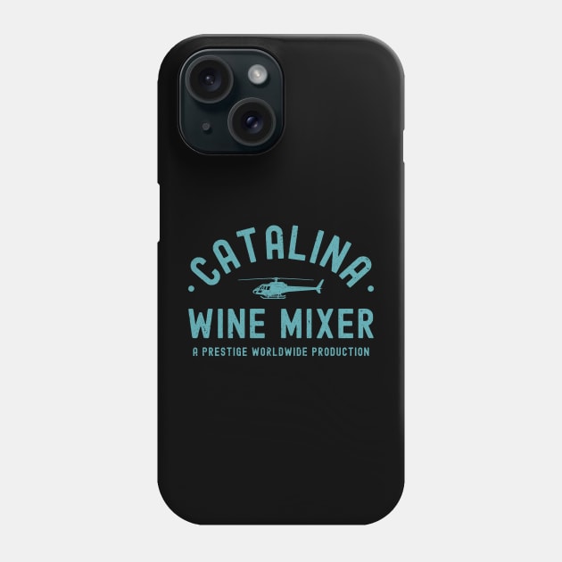 Step Brothers Catalina Wine Mixer Phone Case by graphictone