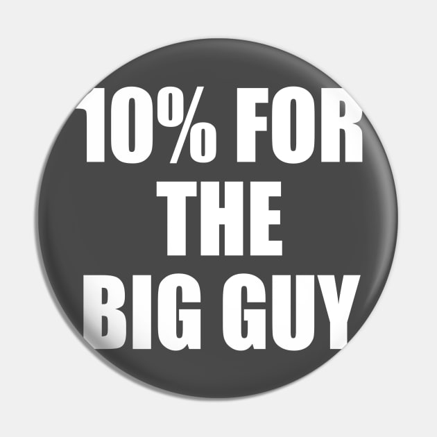 10% for The Big Guy Pin by Tom Stiglich Cartoons