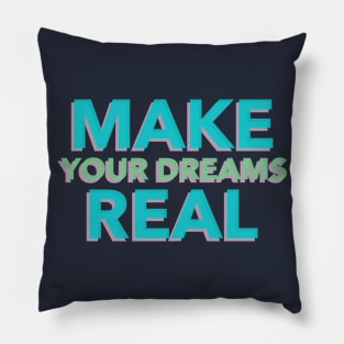 Make your dreams real Light Blue Pillow