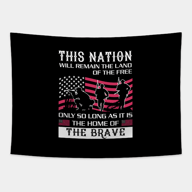 This is nation will remain the land of the free only so long as it is the home of the brave Tapestry by JJDESIGN520