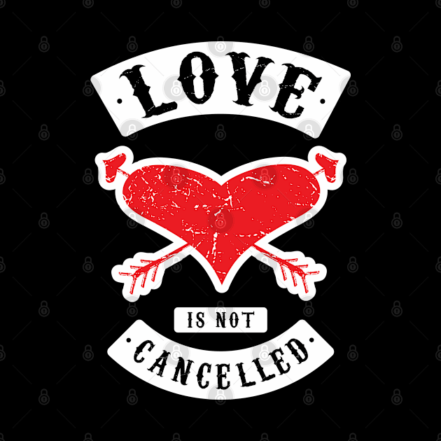 Love Is Not Cancelled v2 by Design_Lawrence