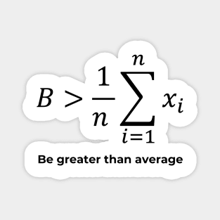 Be greater than average White Magnet