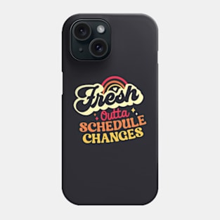 Fresh Outta Schedule Changes School Counselor Back To School Phone Case