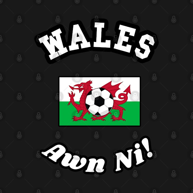 ⚽ Wales Football, Red Dragon Flag, Let's Go! Awn Ni! Team Spirit by Pixoplanet