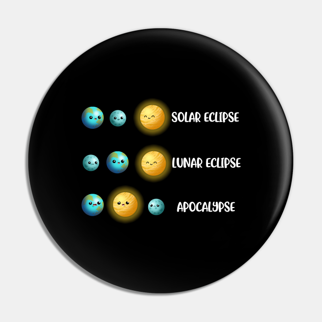 Lunar Eclipse Solar Eclipse Funny Astronomy Gift - Lunar Eclipse Solar Eclipse - Pin | TeePublic Lunar Eclipse Solar Eclipse Funny Astronomy Gift - Lunar Eclipse Solar Eclipse - Pin | TeePublic