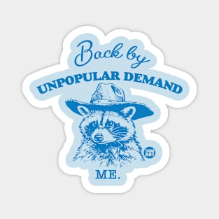 back unpopular demand Magnet