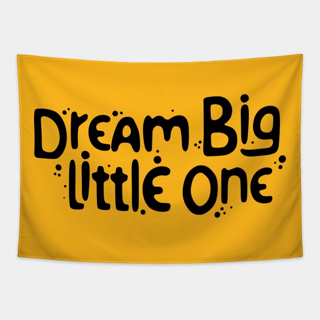 Dream Big Tapestry by Little Painters