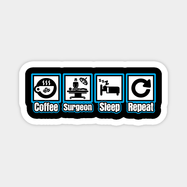 Coffee Surgeon Sleep Repeat Magnet by ThyShirtProject - Affiliate