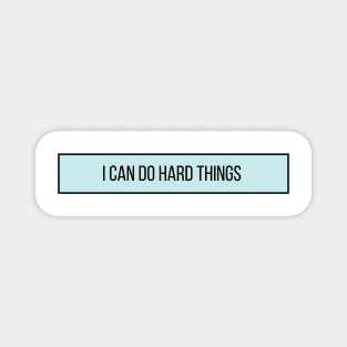 I Can Do Hard Things - Inspiring Quotes Magnet