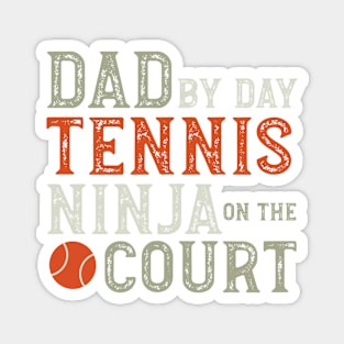 Dad by Day Tennis Ninja by Night Magnet