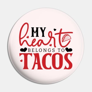 My Heart Belongs to Tacos Pin