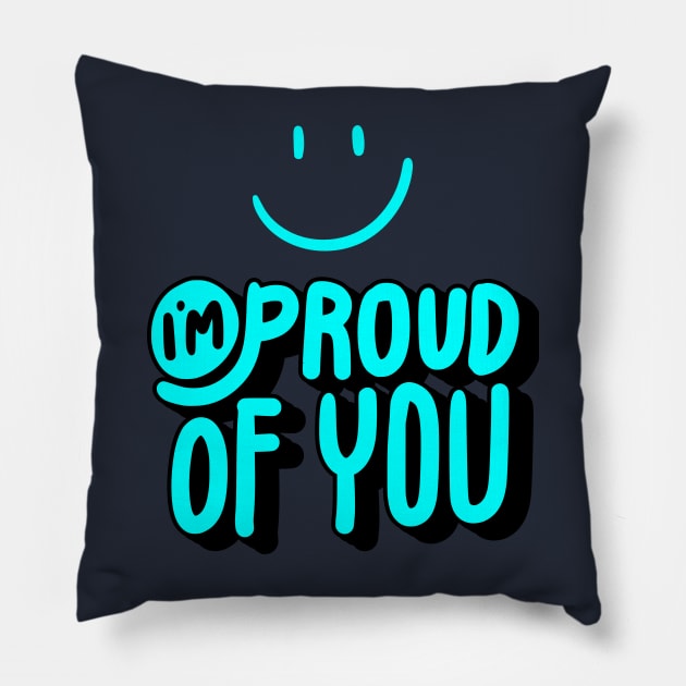 I´M PROUD OF YOU Pillow by mmpower