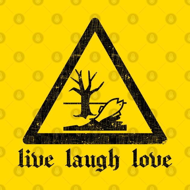 ⛥ Live - Laugh - Love ⛥ by DankFutura