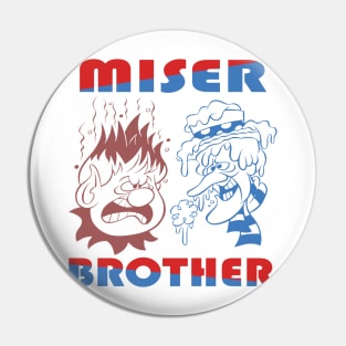 Miser Brothers Pin