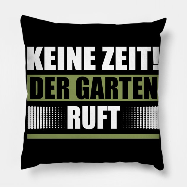 No Time The Garden Calls Gardener Gardening Pillow by Shirtjaeger